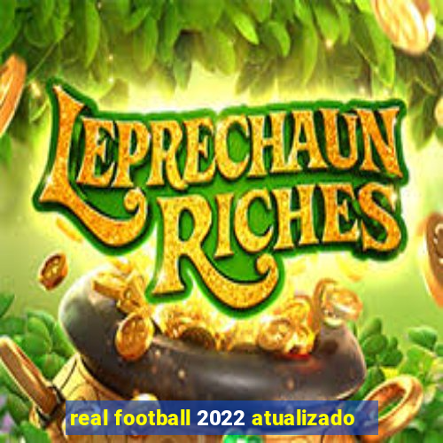 real football 2022 atualizado